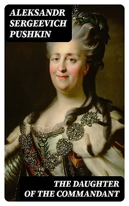 E-Book (epub) The Daughter of the Commandant von Aleksandr Sergeevich Pushkin