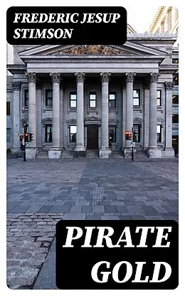 E-Book (epub) Pirate Gold von Frederic Jesup Stimson