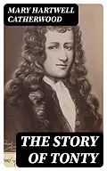 E-Book (epub) The Story of Tonty von Mary Hartwell Catherwood