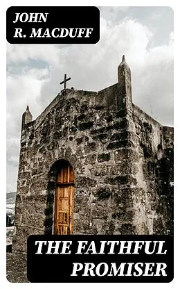 E-Book (epub) The Faithful Promiser von John R. Macduff