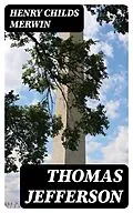 E-Book (epub) Thomas Jefferson von Henry Childs Merwin