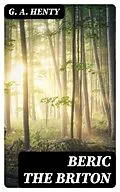 E-Book (epub) Beric the Briton von G. A. Henty