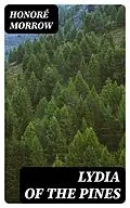 E-Book (epub) Lydia of the Pines von Honoré Morrow
