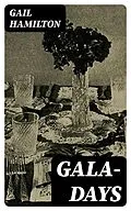 E-Book (epub) Gala-Days von Gail Hamilton