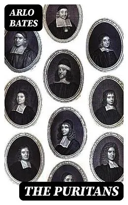 E-Book (epub) The Puritans von Arlo Bates