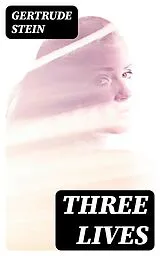E-Book (epub) Three Lives von Gertrude Stein
