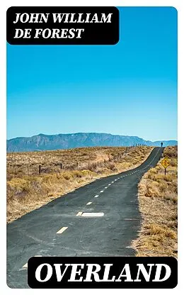 E-Book (epub) Overland von John William De Forest