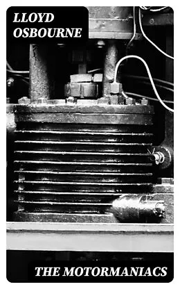 E-Book (epub) The Motormaniacs von Lloyd Osbourne
