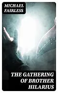 E-Book (epub) The Gathering of Brother Hilarius von Michael Fairless
