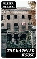 E-Book (epub) The Haunted House von Walter Hubbell