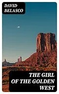 E-Book (epub) The Girl of the Golden West von David Belasco