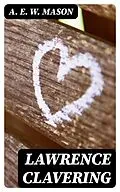E-Book (epub) Lawrence Clavering von A. E. W. Mason