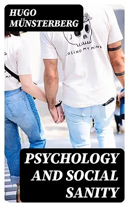 E-Book (epub) Psychology and Social Sanity von Hugo Münsterberg