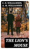 E-Book (epub) The Lion's Mouse von C. N. Williamson, A. M. Williamson