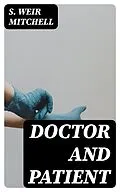 E-Book (epub) Doctor and Patient von S. Weir Mitchell