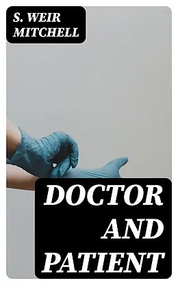 E-Book (epub) Doctor and Patient von S. Weir Mitchell
