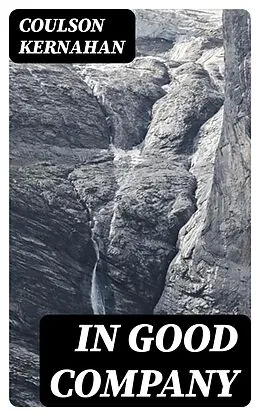 E-Book (epub) In Good Company von Coulson Kernahan
