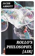 E-Book (epub) Rollo's Philosophy. [Air] von Jacob Abbott