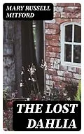 E-Book (epub) The Lost Dahlia von Mary Russell Mitford