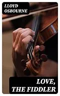 E-Book (epub) Love, the Fiddler von Lloyd Osbourne