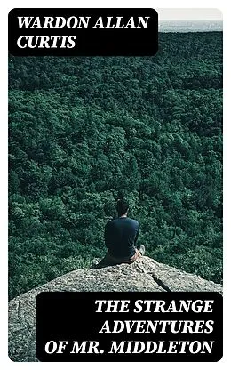 E-Book (epub) The Strange Adventures of Mr. Middleton von Wardon Allan Curtis