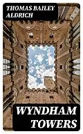 E-Book (epub) Wyndham Towers von Thomas Bailey Aldrich