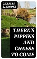 E-Book (epub) There's Pippins and Cheese to Come von Charles S. Brooks