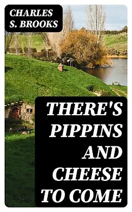 E-Book (epub) There's Pippins and Cheese to Come von Charles S. Brooks