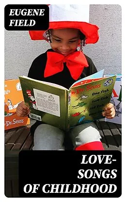 E-Book (epub) Love-Songs of Childhood von Eugene Field
