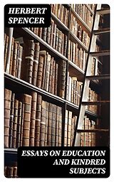 E-Book (epub) Essays on Education and Kindred Subjects von Herbert Spencer