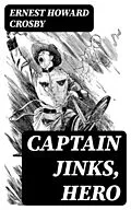 E-Book (epub) Captain Jinks, Hero von Ernest Howard Crosby