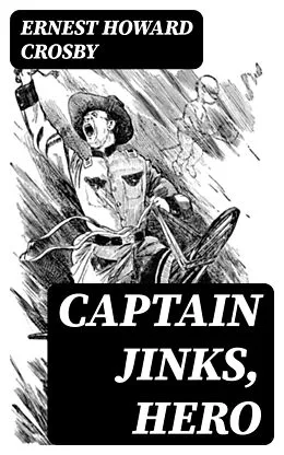 E-Book (epub) Captain Jinks, Hero von Ernest Howard Crosby