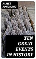 E-Book (epub) Ten Great Events in History von James Johonnot