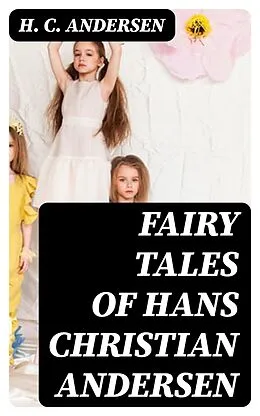 E-Book (epub) Fairy Tales of Hans Christian Andersen von H. C. Andersen