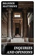 E-Book (epub) Inquiries and Opinions von Brander Matthews