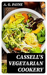 E-Book (epub) Cassell's Vegetarian Cookery von A. G. Payne