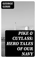 E-Book (epub) Pike & Cutlass: Hero Tales of Our Navy von George Gibbs