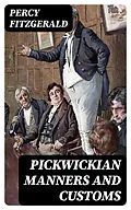 E-Book (epub) Pickwickian Manners and Customs von Percy Fitzgerald