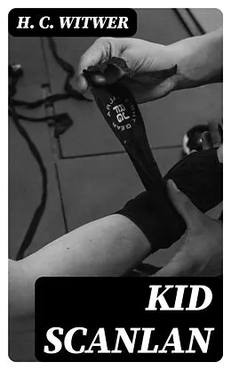 E-Book (epub) Kid Scanlan von H. C. Witwer