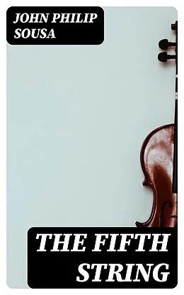 E-Book (epub) The Fifth String von John Philip Sousa