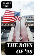 E-Book (epub) The Boys of '98 von James Otis