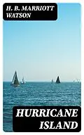 E-Book (epub) Hurricane Island von H. B. Marriott Watson