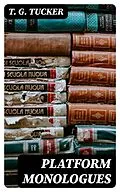 E-Book (epub) Platform Monologues von T. G. Tucker