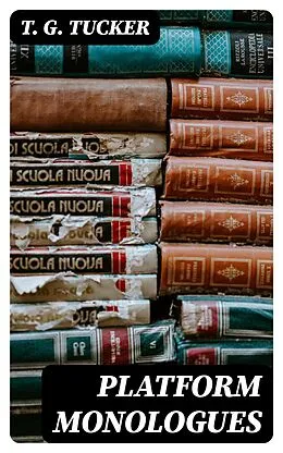 E-Book (epub) Platform Monologues von T. G. Tucker