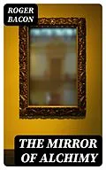 E-Book (epub) The Mirror of Alchimy von Roger Bacon