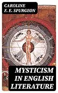 E-Book (epub) Mysticism in English Literature von Caroline F. E. Spurgeon