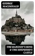 E-Book (epub) The Baronet's Song &amp; The Shepherd's Castle von George MacDonald