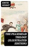 E-Book (epub) The Psammead Trilogy (Illustrated Edition) von Edith Nesbit