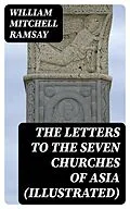 E-Book (epub) The Letters to the Seven Churches of Asia (Illustrated) von William Mitchell Ramsay