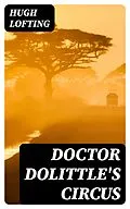 E-Book (epub) Doctor Dolittle's Circus von Hugh Lofting